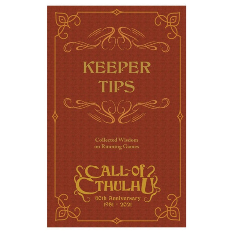 Call of Cthulhu: 40th Anniversary - Keeper Tips: Collected Wisdom on Running Games