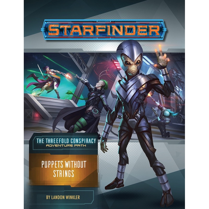 Starfinder Adventure Path The Threefold Conspiracy Part 6 - Puppets Without Strings